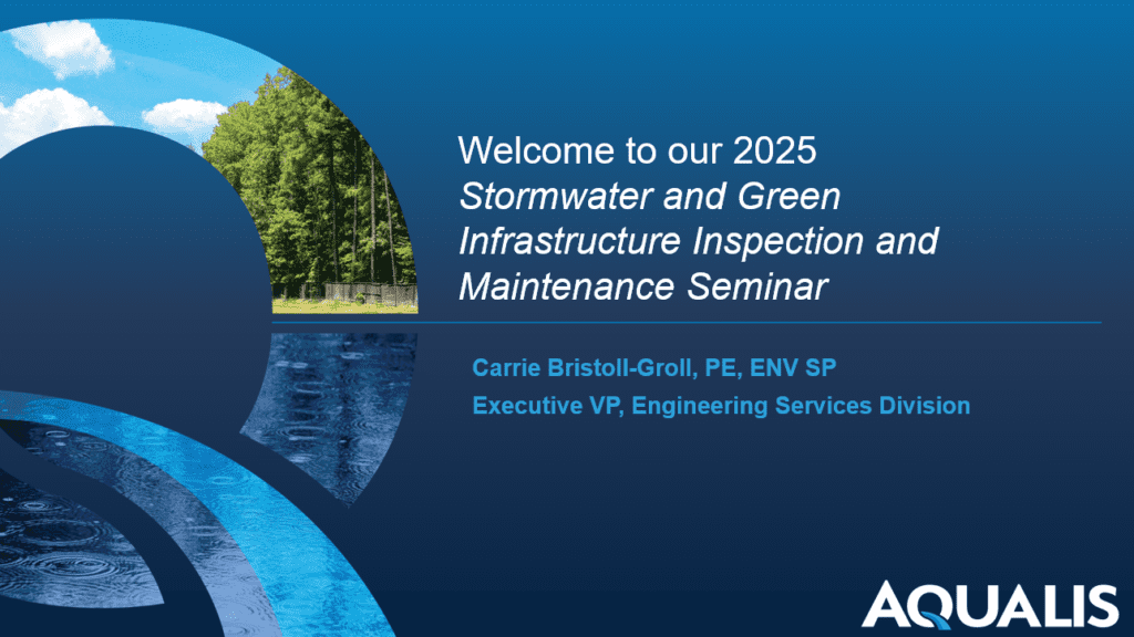 Education - AQUALIS AQUALIS welecome to our 2025 stormwater and green infrastructure inspection and maintenance seminar
